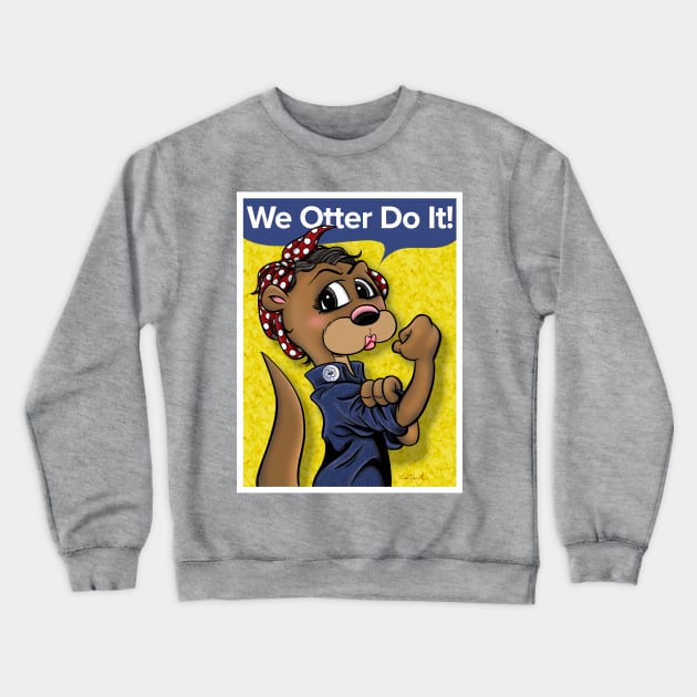 WE OTTER DO IT! Crewneck Sweatshirt by Intelligent Designs